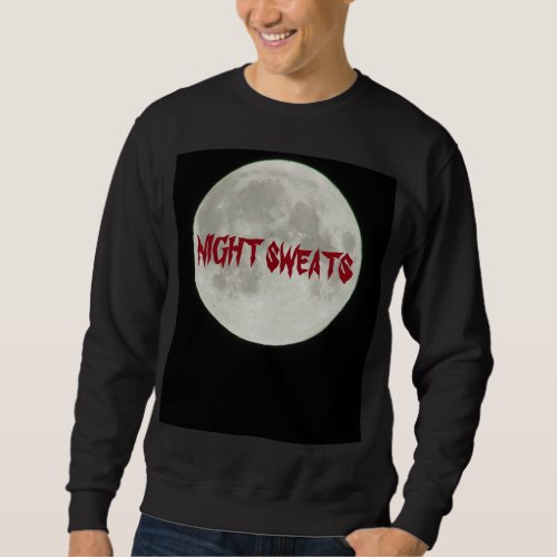 Night Sweats for Pajamas Sweatshirt