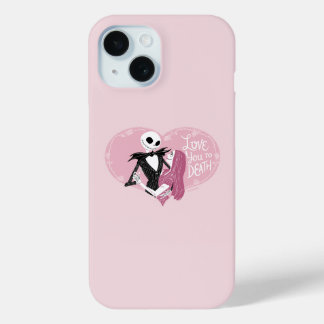 Nightmare Before Christmas | Love You To Death iPhone 15 Case