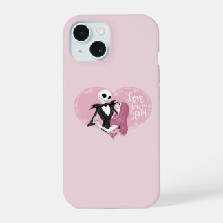 Nightmare Before Christmas | Love You To Death iPhone 15 Case