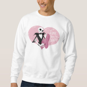 Nightmare Before Christmas   Love You To Death Sweatshirt