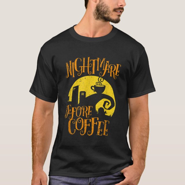 Nightmare Before Coffee Funny Gifts for Men Women T-Shirt (Front)