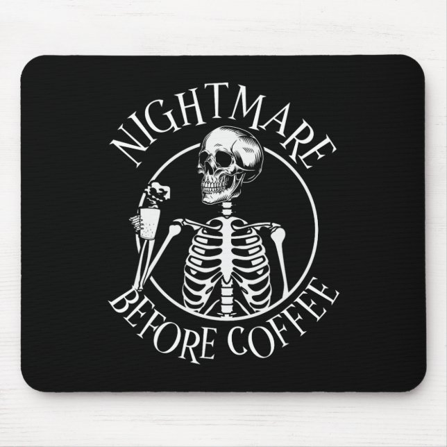 Nightmare Before Coffee Halloween Skeleton Holding Mouse Pad (Front)