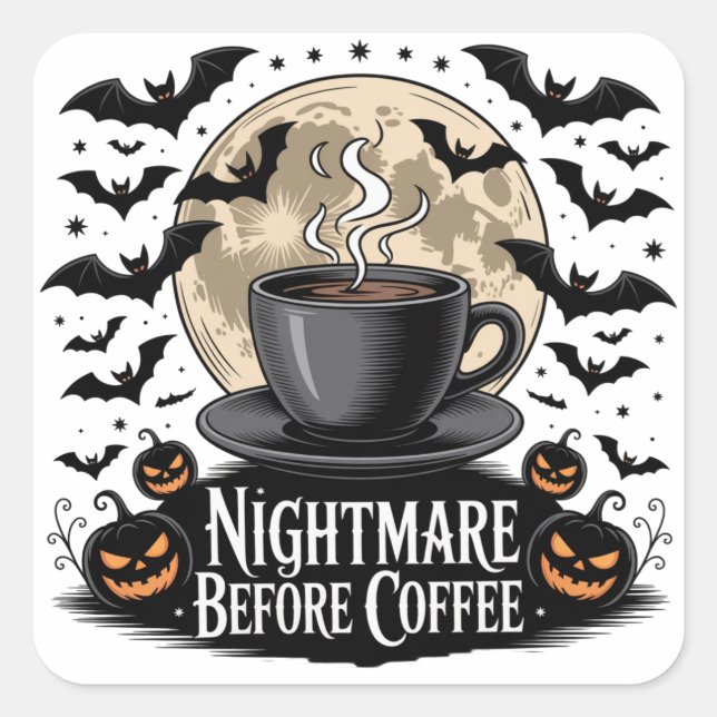 Nightmare Before Coffee Halloween Square Sticker (Front)
