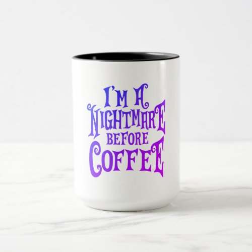 Nightmare before coffee _ mug model