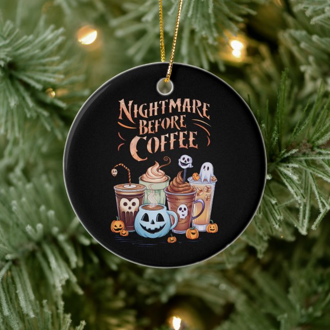 Nightmare Before Coffee Pumpkin Spice Halloween Ceramic Ornament (Tree)