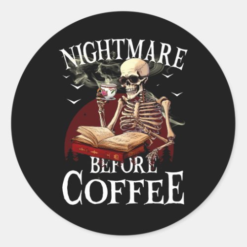 Nightmare Before Coffee Spooky Season Halloween Sk Classic Round Sticker