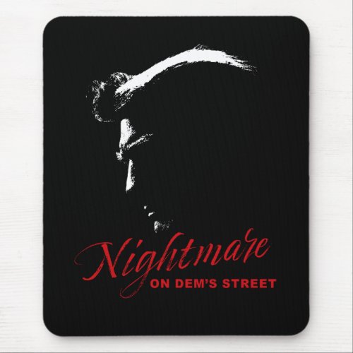 Nightmare on Dems Street Trump Democrat Destroyer  Mouse Pad