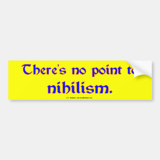 Nihilism Bumper Sticker