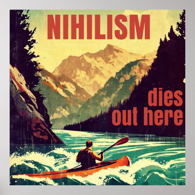 Nihilism Dies Out Here Kayaking Poster (Front)