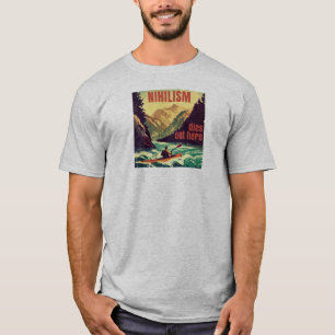 Nihilism Dies Out Here Kayaking T-Shirt
