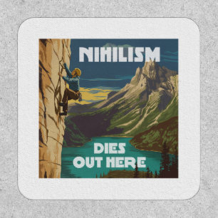 Nihilism Dies Out Here Rock Climbing Patch