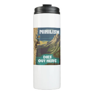 Nihilism Dies Out Here Rock Climbing Thermal Tumbler