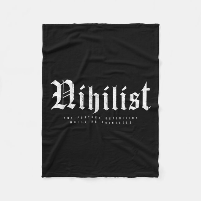 Nihilist Definition Would Be Pointless Philosophy  Fleece Blanket (Front)