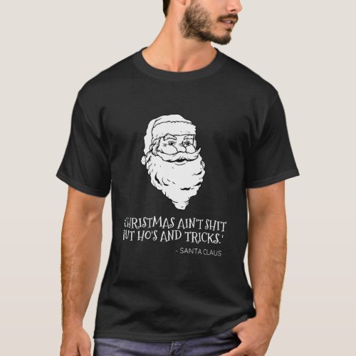 Nihilist Santa Quote Rude Dark Humor Alternative C T_Shirt