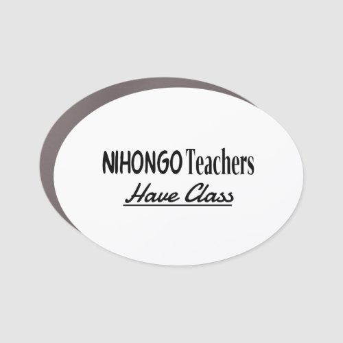 Nihongo Teachers Have Class Car Magnet