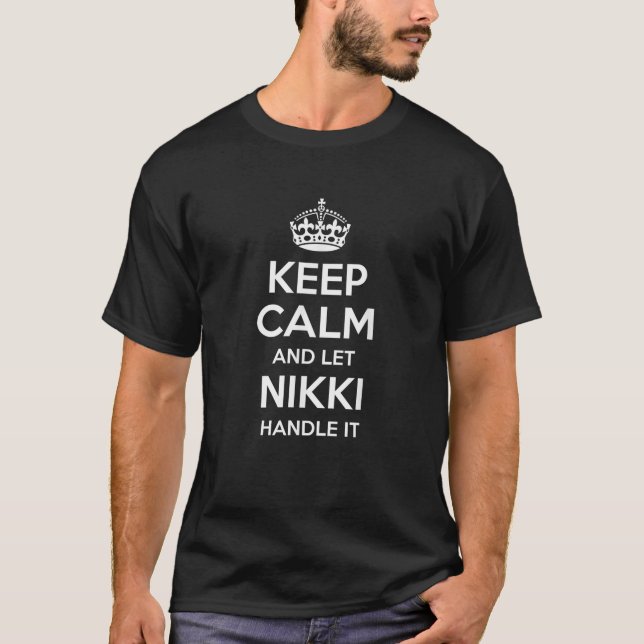 NIKKI Keep Calm Personalized Name Funny Birthday G T-Shirt (Front)