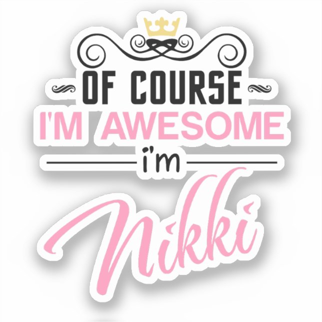 Nikki Of Course I'm Awesome Name Sticker (Front)