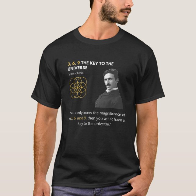 Nikola Tesla  3 6 9 the KEY to the UNIVERSE R22140 T-Shirt (Front)