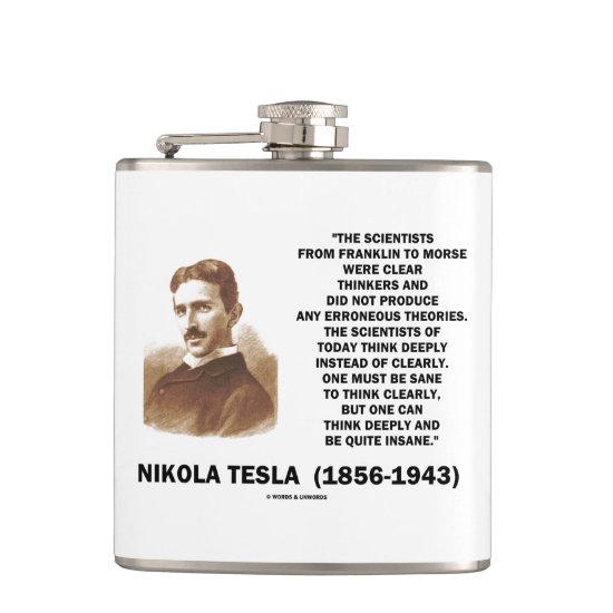 Nikola Tesla Clear Thinkers Sane To Think Clearly Hip Flask