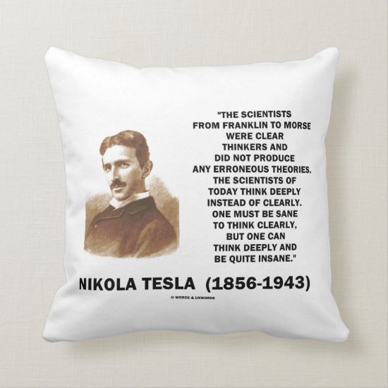 Nikola Tesla Clear Thinkers Sane To Think Clearly Throw Pillow
