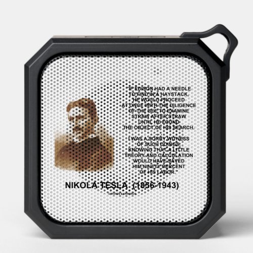 Nikola Tesla Edison Needle Haystack Theory Quote Bluetooth Speaker