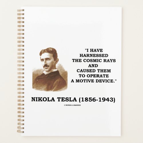 Nikola Tesla Harnessed Cosmic Rays Motive Device Planner