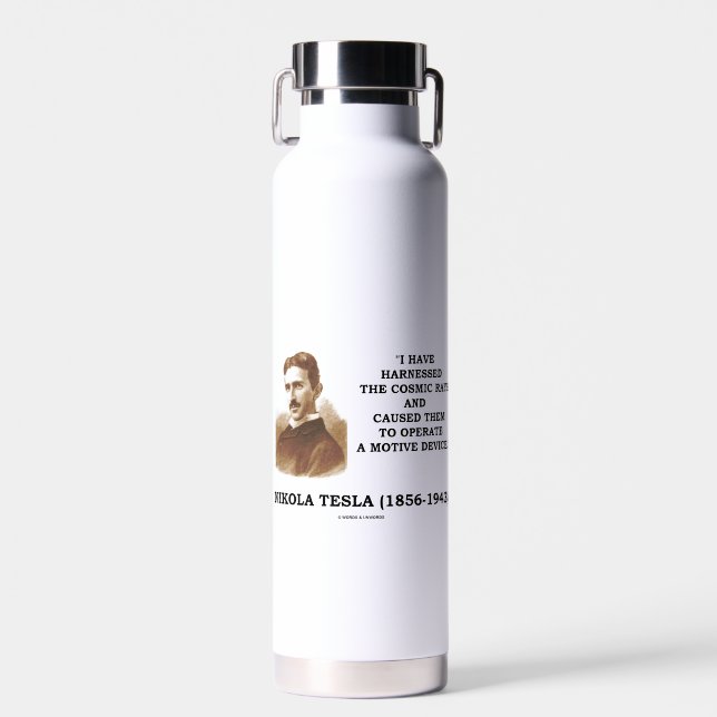 Nikola Tesla Harnessed Cosmic Rays Motive Device Water Bottle (Front)