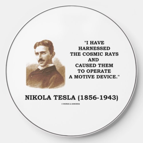 Nikola Tesla Harnessed Cosmic Rays Motive Device Wireless Charger