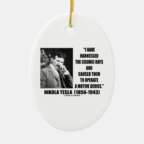 Nikola Tesla Harnessed The Cosmic Rays Device Ceramic Ornament