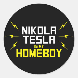 Nikola Tesla is My Homeboy Classic Round Sticker