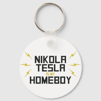 Nikola Tesla is My Homeboy Keychain