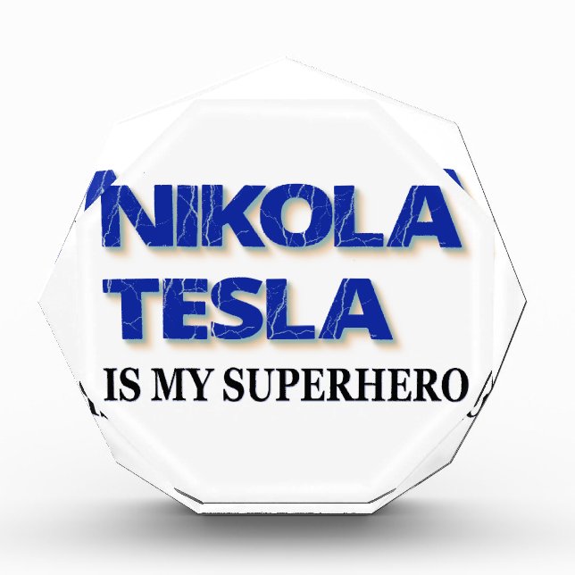 Nikola Tesla Is My Superhero Acrylic Award (Front)