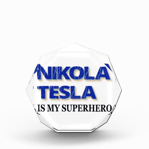 Nikola Tesla Is My Superhero Award