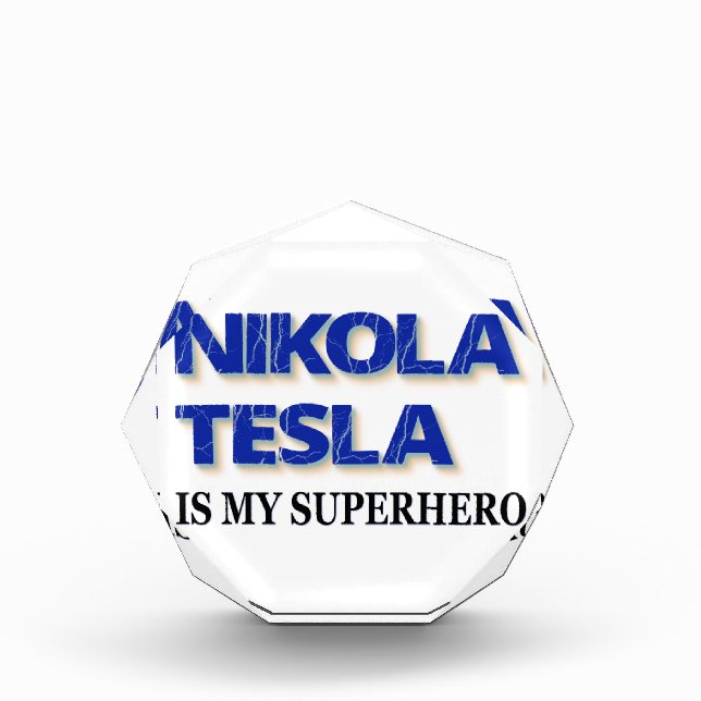 Nikola Tesla Is My Superhero Award (Front)