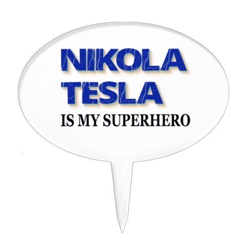 Nikola Tesla Is My Superhero Cake Topper