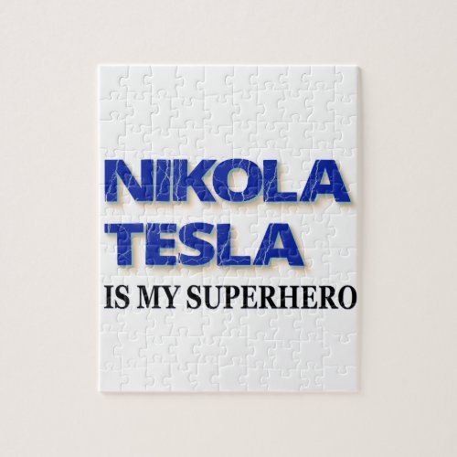 Nikola Tesla Is My Superhero Jigsaw Puzzle