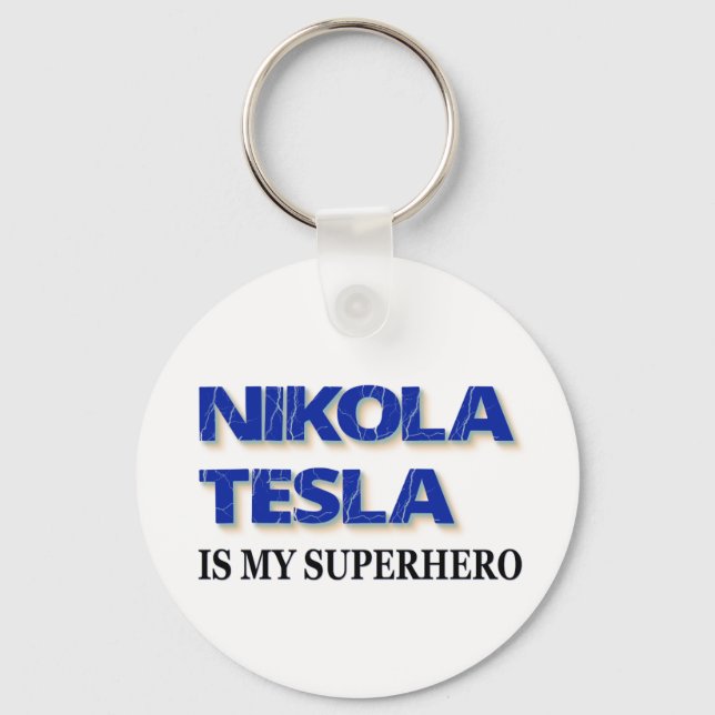 Nikola Tesla Is My Superhero Keychain (Front)