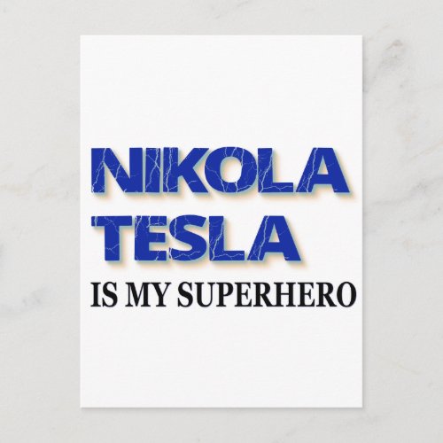 Nikola Tesla Is My Superhero Postcard