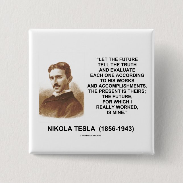 Nikola Tesla Let The Future Tell The Truth Quote Button (Front)