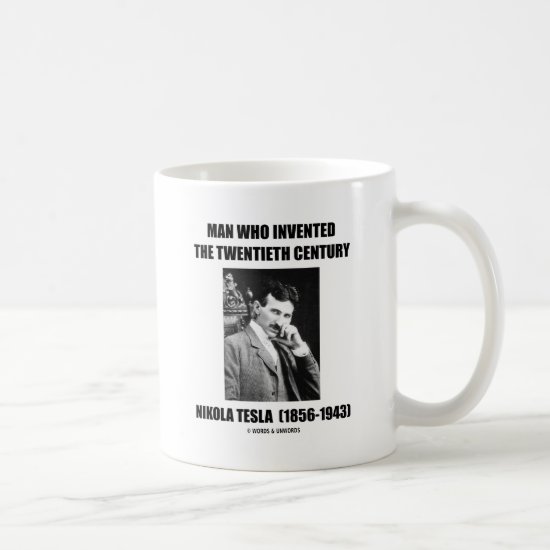 Nikola Tesla Man Who Invented The 20th Century Coffee Mug