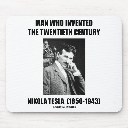 Nikola Tesla Man Who Invented The 20th Century Mouse Pad