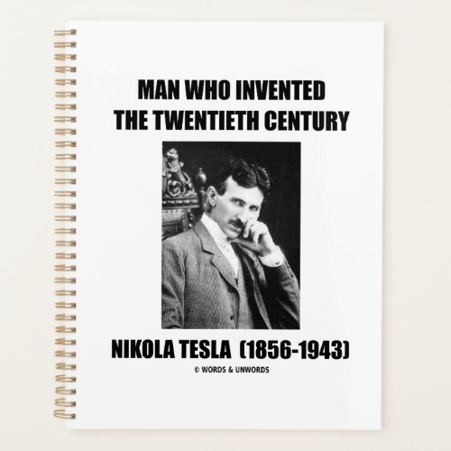 Nikola Tesla Man Who Invented The 20th Century Planner