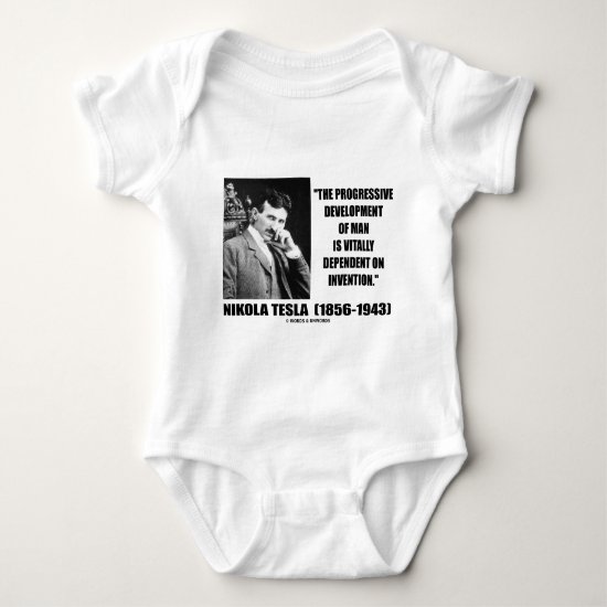Nikola Tesla Progressive Development Of Man Quote Baby Bodysuit