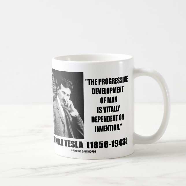 Nikola Tesla Progressive Development Of Man Quote Coffee Mug (Right)