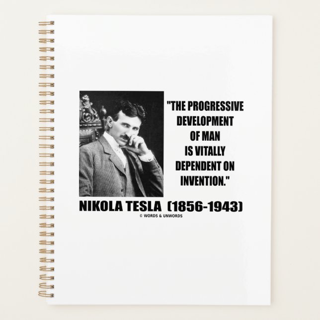 Nikola Tesla Progressive Development Of Man Quote Planner (Front)