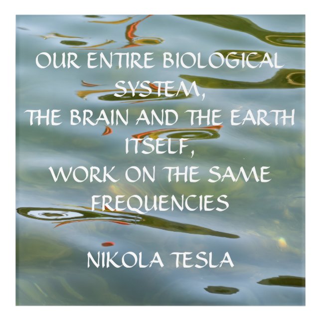 NIKOLA TESLA QUOTE - SAME FREQUENCIES - ACRYLIC PRINT (Front)