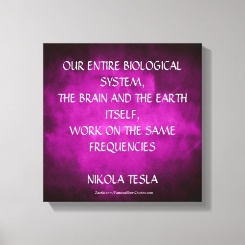 Nikola Tesla Quote _ Same Frequencies Canvas Print