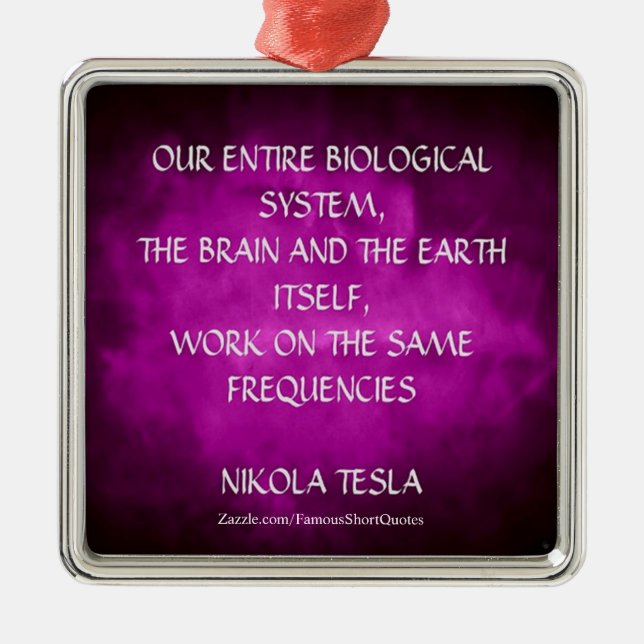 Nikola Tesla Quote - Same Frequencies Metal Ornament (Front)