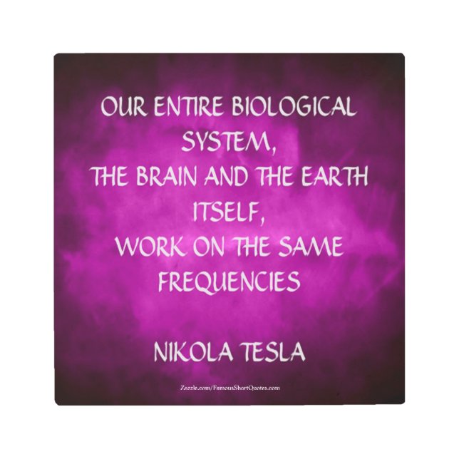 Nikola Tesla Quote - Same Frequencies Metal Print (Front)