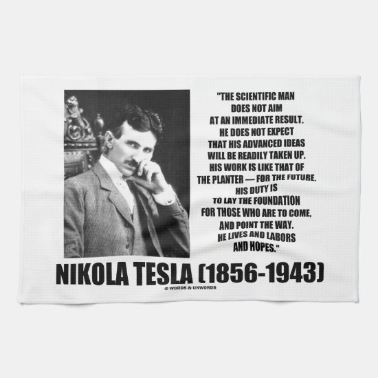 Nikola Tesla Scientific Man Does Not Aim Immediate Kitchen Towel